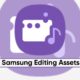 Samsung Editing Assets update